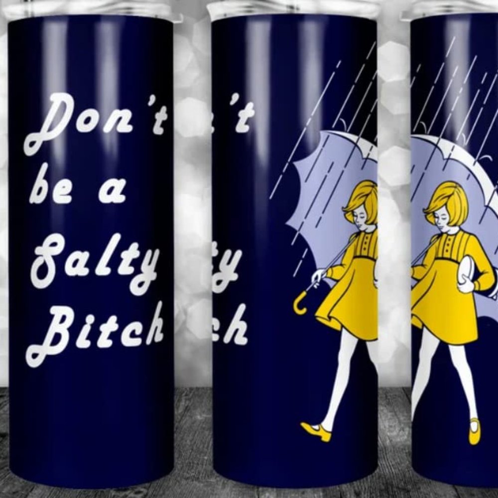 Don't Be a Salty B1tch - Funny Novelty Skinny Tumbler Cup 20 oz Stainless Steel